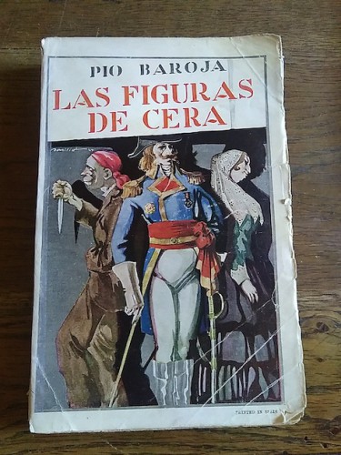 Portada del libro de LAS FIGURAS DE CERA. Memorias de un hombre de acción