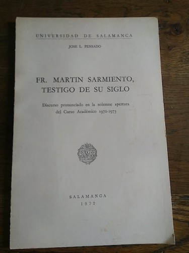 Portada del libro de FR. MARTÍN SARMIENTO, TESTIGO DE SU SIGLO. Discurso pronunciado en la apertura del Curso Académico 1972-1973