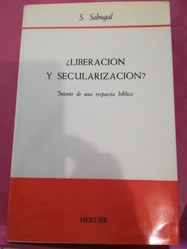 Portada del libro de ¿LIBERACIÓN Y SECULARIZACIÓN?. Intento de una respuesta bíblica