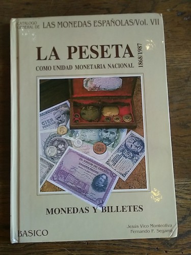Portada del libro LA PESETA COMO UNIDAD MONETARIA NACIONAL. Monedas y billetes 1868/1987