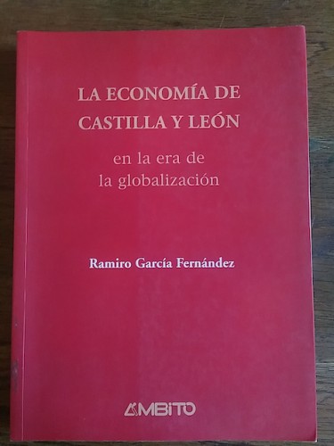 Portada del libro de LA ECONOMÍA DE CASTILLA Y LEÓN en la era de la globalización