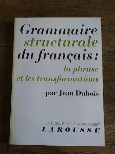 Portada del libro GRAMMAIRE STRUCTURALE DU FRANÇAIS: LA PHRASE ET LES TRANSFORMATIONS