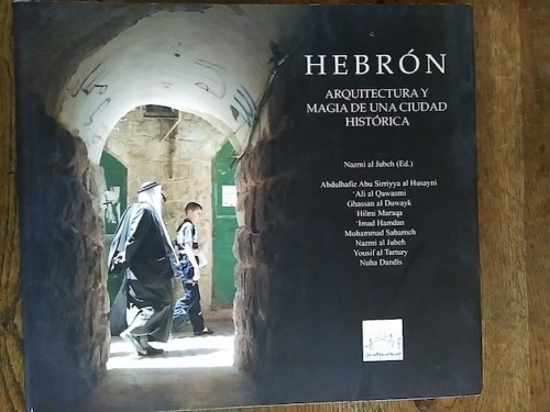 Portada del libro de HEBRÓN. Arquitectura y magia de una ciudad histórica