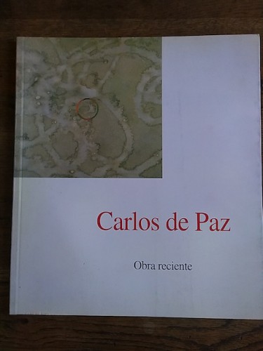 Portada del libro de CARLOS DE PAZ. Obra reciente