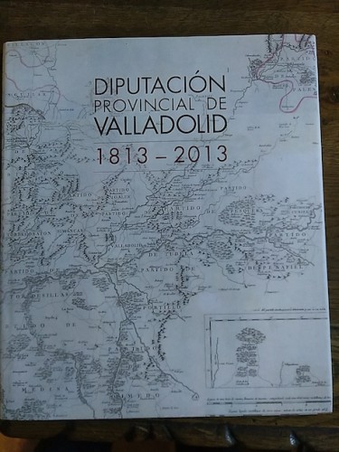 Portada del libro de DIPUTACIÓN PROVINCIAL DE VALLADOLID 1813-2013