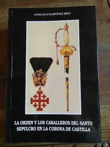 Portada del libro de LA ORDEN Y LOS CABALLEROS DEL SANTO SEPULCRO EN LA CORONA DE CASTILLA