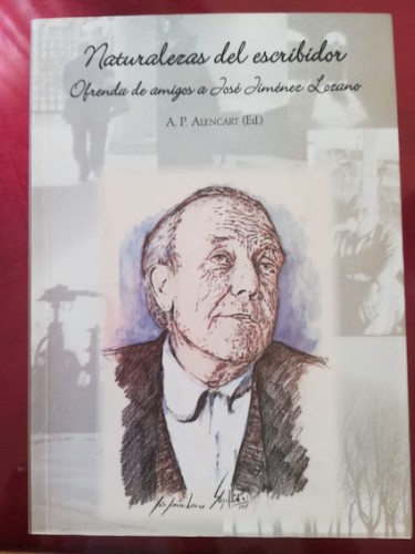 Portada del libro de NATURALEZA DEL ESCRIBIDOR. Ofrenda de amigos a José Lozano