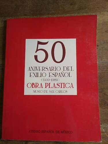 Portada del libro de 50 AÑOS DEL EXILIO ESPAÑOL (1939-1989). Museo de San carlos