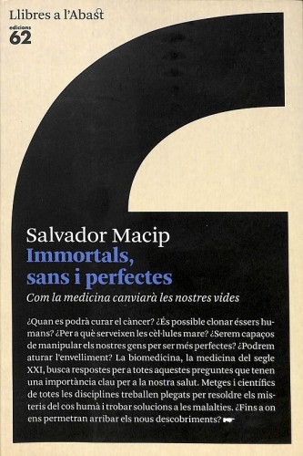 Portada del libro de IMMORTALS, SANS I PERFECTES. COM LA MEDICINA CANVIARÀ LES NOSTRES VIDES