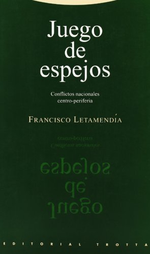 Portada del libro de Juego de espejos. Conflictos nacionales centro-periferia.