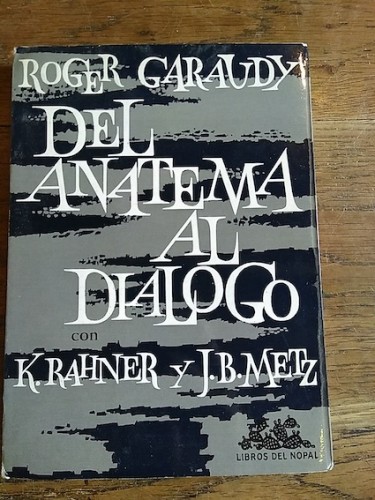 Portada del libro de DEL ANATEMA AL DIÁLOGO. Con las ponencias de Karl Rahner y J. B. Metz