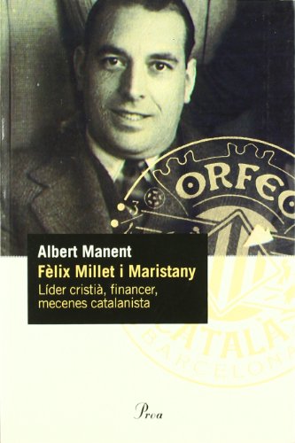 Portada del libro Fèlix Millet i Maristany.: Líder cristià, financer, mecenes catalanista