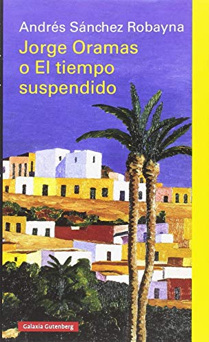 Portada del libro de JORGE ORAMAS O EL TIEMPO SUSPENDIDO