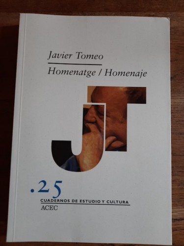 Portada del libro de Cuadernos de estudio y cultura ACEC, 25. JAVIER TOMEO. Homenatge / Homenaje