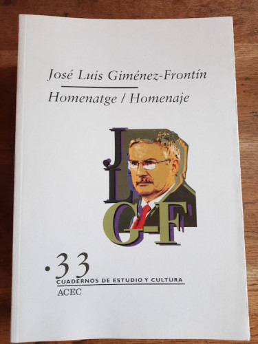 Portada del libro de Cuadernos de estudio y cultura ACEC, 33. JOSÉ LUIS GIMÉNEZ-FRONTÍN. Homenatge / Homenaje