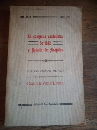 Portada del libro de LA CAMPAÑA CASTELLANA DE 1812 Y BATALLA DE ARAPILES. Estudio crítico-militar (dedicado por el autor)