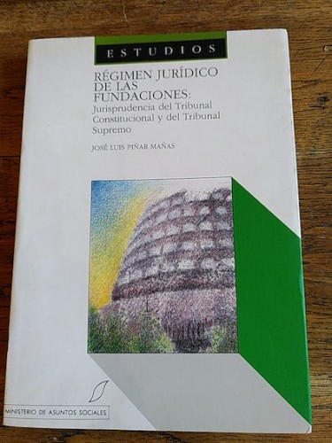 Portada del libro de RÉGIMEN JURÍDICO DE LAS FUNDACIONES. Jurisprudencia del Tribunal Constitucional y del Tribunal Supremo