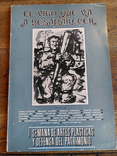 Portada del libro de EL VIGO QUE VA A DESAPARECER. I Semana de artes plásticas y defensa del patrimonio