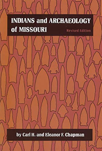 Portada del libro de Indians and Archaeology of Missouri, Revised Edition (Volume 1)