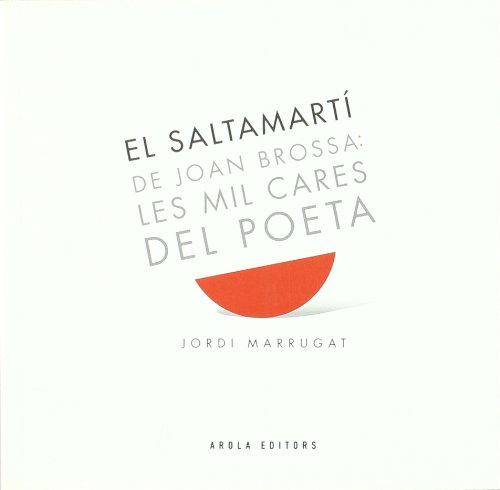 Portada del libro de EL SALTAMARTI DE JOAN BROSSA: LES MIL CARES DEL POETA