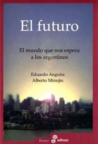 Portada del libro de EL FUTURO. El mundo que nos espera a los argentinos
