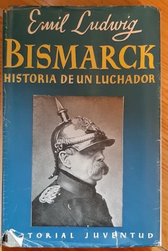 Portada del libro BISMARCK. HISTORIA DE UN LUCHADOR