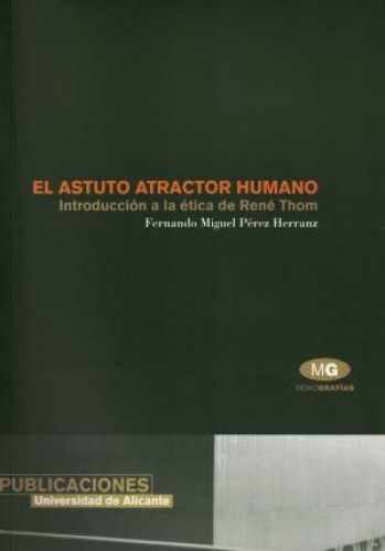 Portada del libro de El astuto atractor humano. Introducción a la ética de René Thom