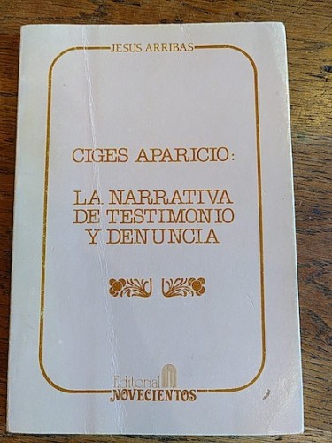 Portada del libro de CIGES APARICIO: LA NARRATIVA DE TESTIMONIO Y DENUNCIA