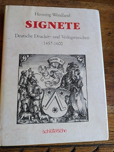 Portada del libro de Signete. Deutsche Drucker- und Verlegerzeichen 1457-1600.