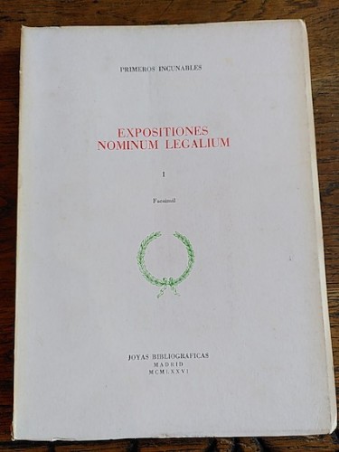 Portada del libro de EXPOSITIONES NOMINUM LEGALIUM. I. Facsímil del incunable (Segovia, Juan Parix, c. 1471