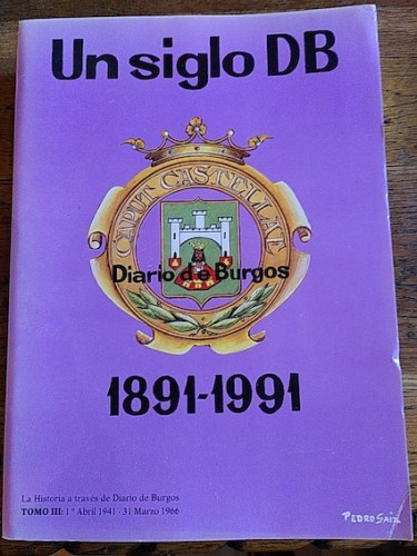 Portada del libro de UN SIGLO DB. 1891-1991. La Historia a través de Diario de Burgos. Tomo III