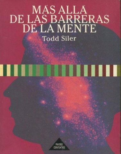 Portada del libro de MÁS ALLÁ DE LAS BARRERAS DE LA MENTE. LAS RELACIONES ENTRE EL CEREBRO Y EL UNIVERSO