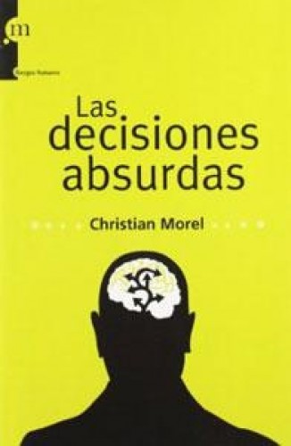 Portada del libro de LAS DECISIONES ABSURDA. Sociología de los errores radicales y persistentes