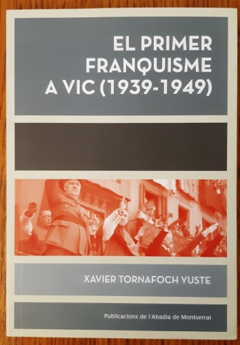 Portada del libro de EL PRIMER FRANQUISME A VIC (1939-1949)