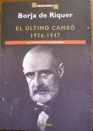 Portada del libro de El ultimo Cambó 1936-1947. La tentación autoritaria