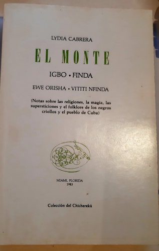 Portada del libro de EL MONTE: NOTAS SOBRE LAS RELIGIONES, LA MAGIA, LAS SUPERSTICIONES Y EL FOLKLORE DE LOS NEGROS CRIOLLOS...