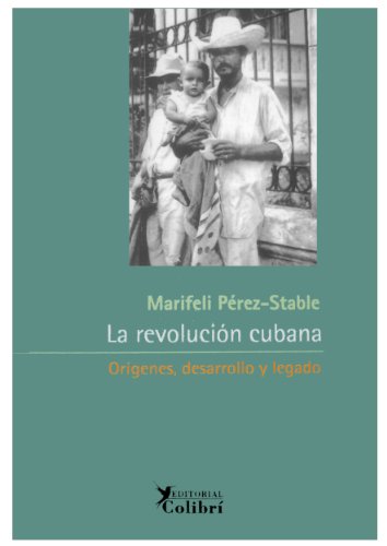 Portada del libro de La Revolicion Cubana, Orígenes, desarrollo y legado