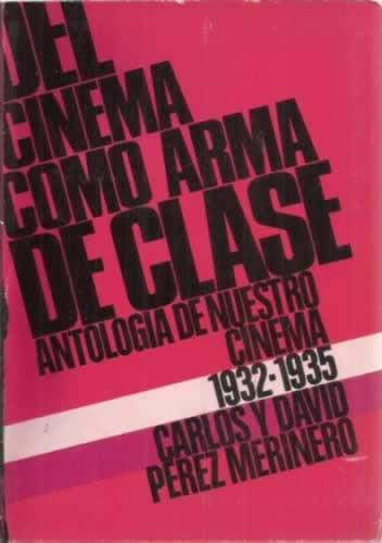 Portada del libro Del cinema como arma de clase. Antología de nuestro cinema 1932-1935