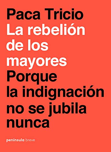 Portada del libro de La rebelión de los mayores: Porque la indignación no se jubila nunca 