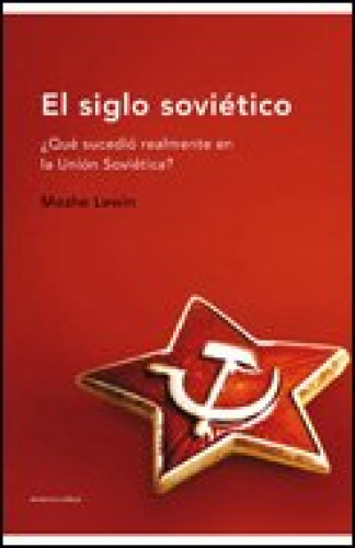Portada del libro El siglo soviético: ¿Qué sucedió realmente en la Unión Soviética? (Memoria Crítica)