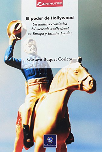Portada del libro de EL PODER DE HOLLYWOOD: Un análisis económico del mercado audiovisual en Europa y Estados Unidos