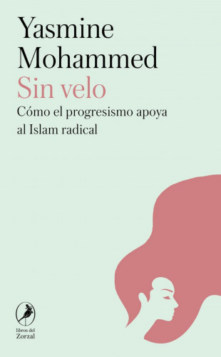 Portada del libro de Sin velo. Cómo el progresismo legitima al Islam radical