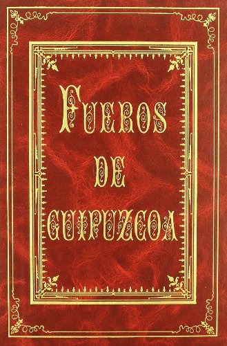 Portada del libro de FUEROS DE GUIPÚZCOA. Blason y divisa de la M.N. y M. Leal provincia de Guipúzcoa. Nueva recopilación...