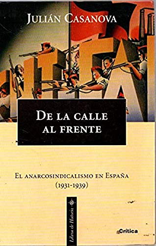 Portada del libro de DE LA CALLE AL FRENTE. EL ANARCOSINDICALISMO EN ESPAÑA (1936-1939).