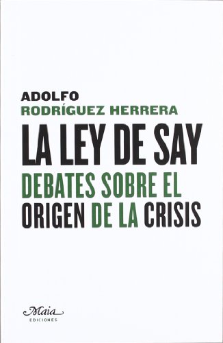 Portada del libro de LA LEY DE SAY: Debates sobre el origen de la crisis