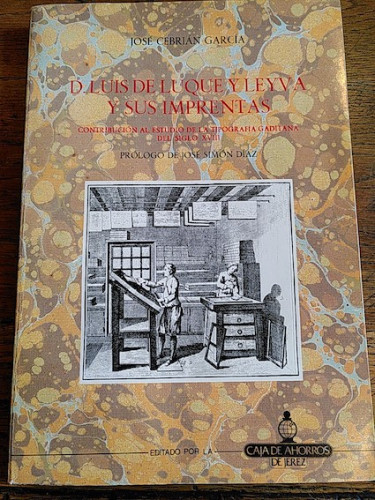 Portada del libro de D. LUIS DE LUQUE Y SUS IMPRENTAS. Contribución al estudio de la tipografía gaditana del Siglo XVIII