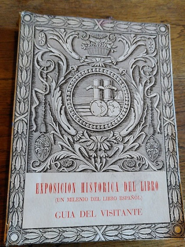 Portada del libro de EXPOSICIÓN HISTORICA DEL LIBRO (UN MILENIO DEL LIBRO ESPAÑOL) GUIA DEL VISITANTE.