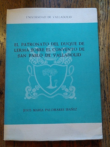 Portada del libro de El Patronato del duque de Lerma sobre el convento de San Pablo de Valladolid