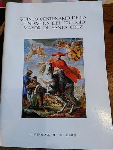 Portada del libro de QUINTO CENTENARIO DE LA FUNDACIÓN DEL COLEGIO MAYOR DE SANTA CRUZ