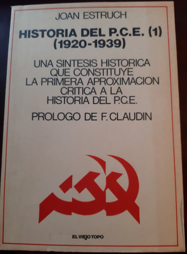 Portada del libro de HISTORIA DEL P.C.E. (I) (1920-1939) Una síntesis histórica que constituye la primera aproximación crítica...